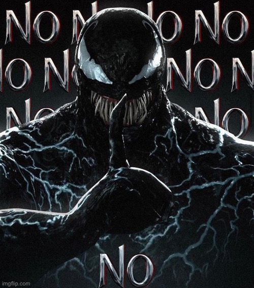 no venom | image tagged in no venom | made w/ Imgflip meme maker
