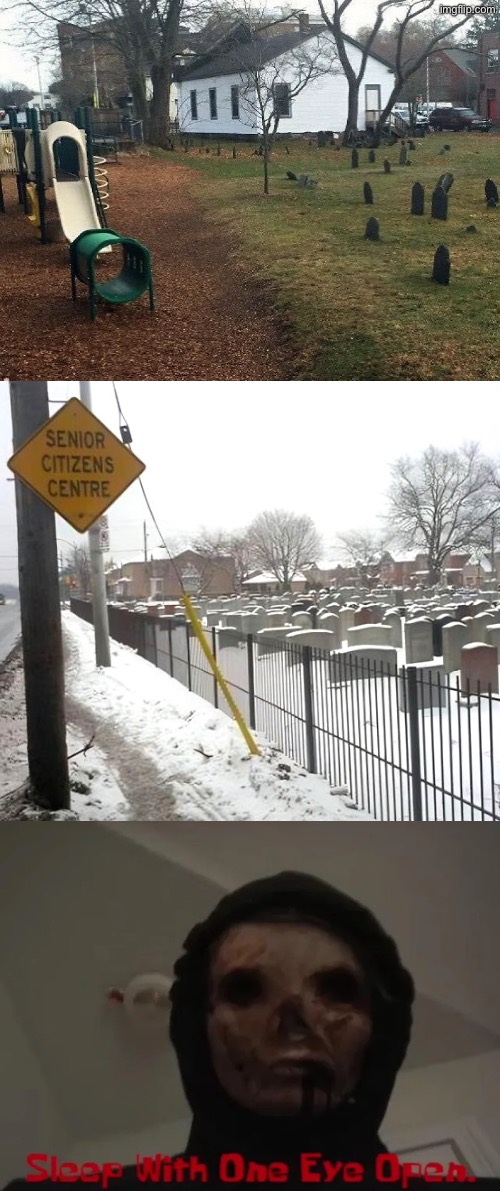 Children and senior citizens beware! | image tagged in cursed images,beware,cemetery,graveyard,old people,children | made w/ Imgflip meme maker