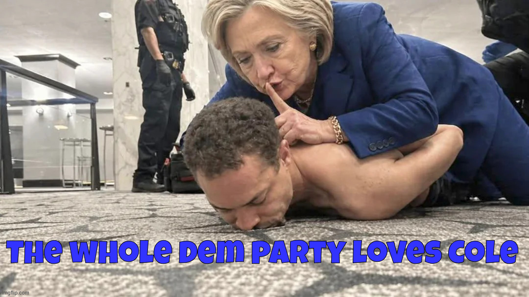 The whole dem party loves Cole | made w/ Imgflip meme maker