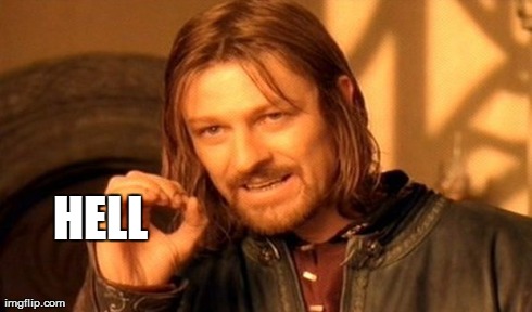 One Does Not Simply Meme | HELL | image tagged in memes,one does not simply | made w/ Imgflip meme maker