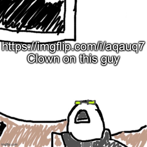 The Aggressive Combatant | https://imgflip.com/i/aqauq7
Clown on this guy | image tagged in the aggressive combatant | made w/ Imgflip meme maker