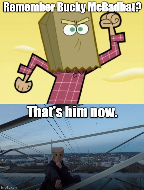 Bucky McBadbat | Remember Bucky McBadbat? That's him now. | image tagged in fairly odd parents,bucky mcbadbat,bagheadclimber,lattice climbing,climbing memes,latticeclimbing | made w/ Imgflip meme maker