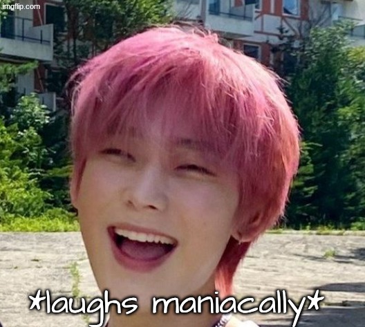 *laughs maniacally* | made w/ Imgflip meme maker