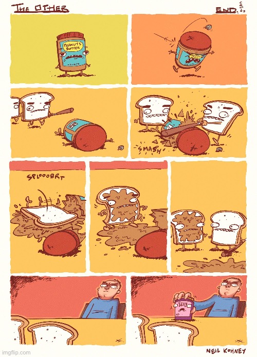 The Other End | image tagged in comics,the other end,peanut butter,bread,beating,grape jelly | made w/ Imgflip meme maker