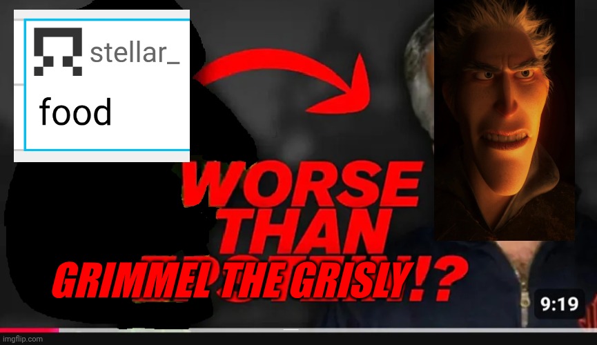 worse than epstein | Grimmel the Grisly | image tagged in worse than epstein | made w/ Imgflip meme maker