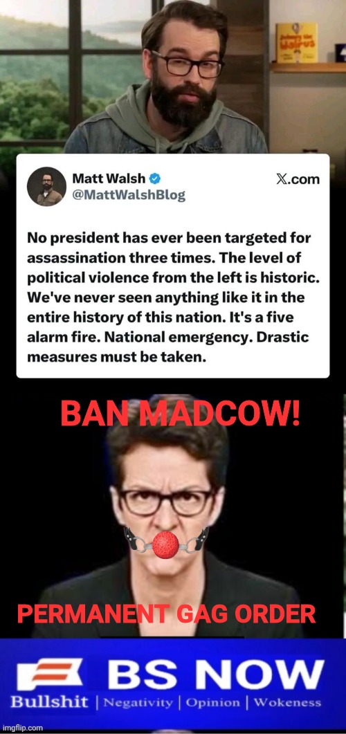 Ban Madcow ! | Ban Madcow! Permanent Gag Order | image tagged in img 9 jpeg,madcow angry,gag,secure the border | made w/ Imgflip meme maker