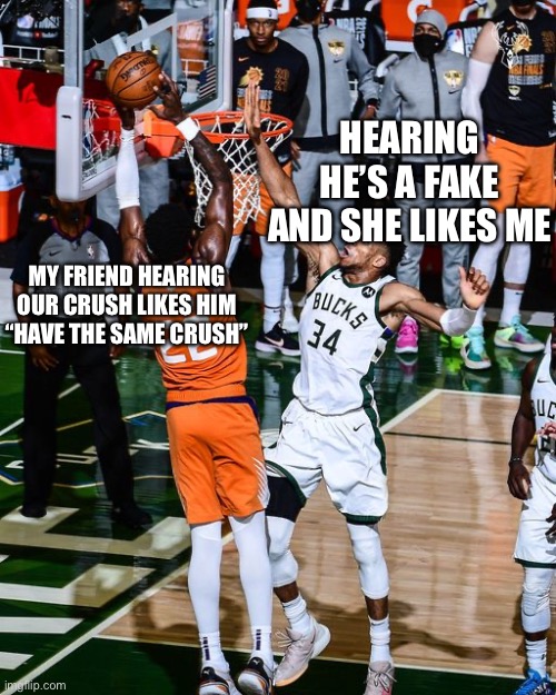 Giannis Says No | Hearing he’s a fake and she likes me; My friend hearing our crush likes him “have the same crush” | image tagged in giannis says no | made w/ Imgflip meme maker
