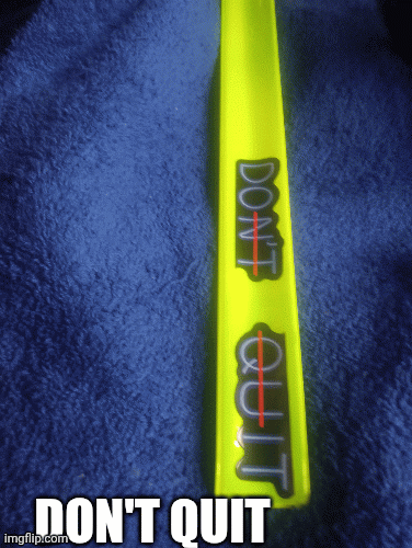 Don't quit Slap Bracelet | image tagged in gifs,mantra,bracelet,demotivationals | made w/ Imgflip images-to-gif maker
