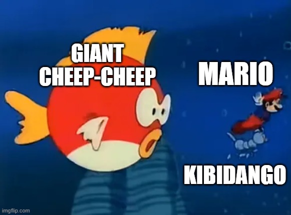 Mario flees from Giant Cheep-Cheep | giant cheep-cheep; mario; kibidango | image tagged in mario flees from giant cheep-cheep | made w/ Imgflip meme maker