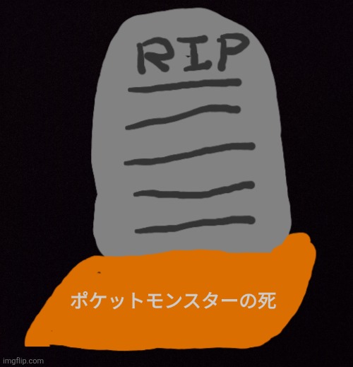 image tagged in memes,death,grave | made w/ Imgflip meme maker