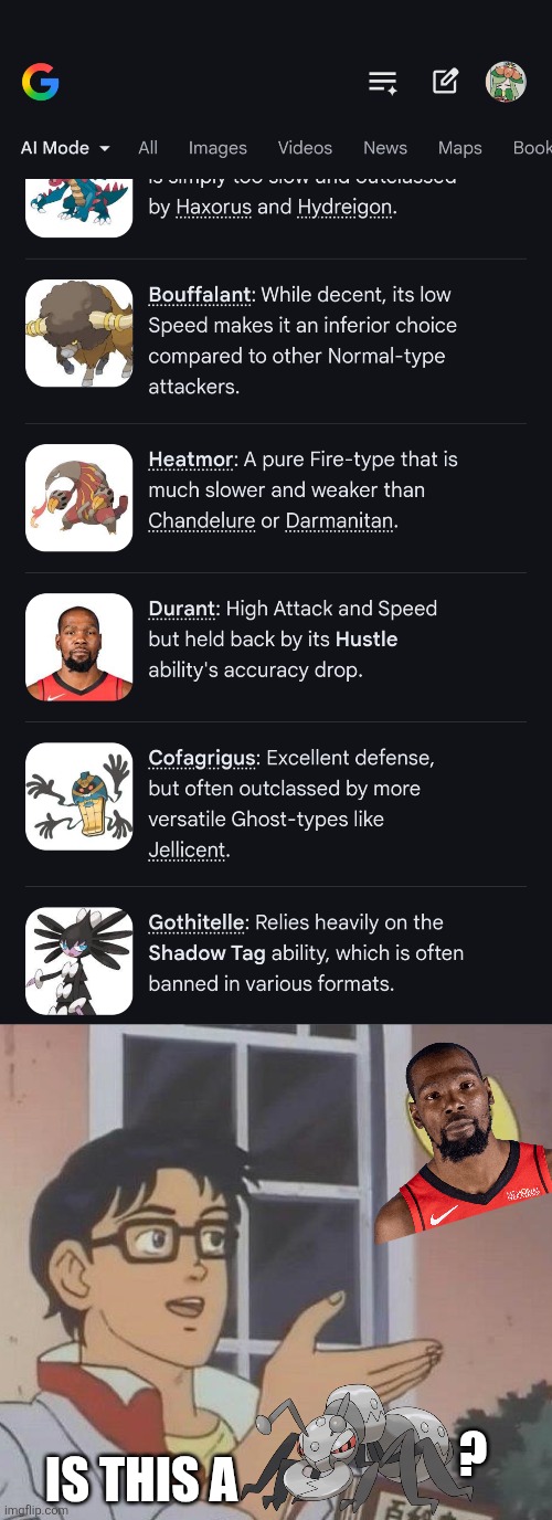 Durant | Is this a; ? | image tagged in memes,is this a pigeon,pokemon | made w/ Imgflip meme maker