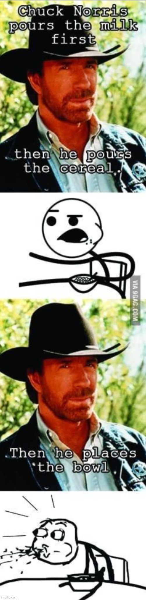 Chuck Norris | image tagged in chuck norris,forever,cereal guy spitting | made w/ Imgflip meme maker