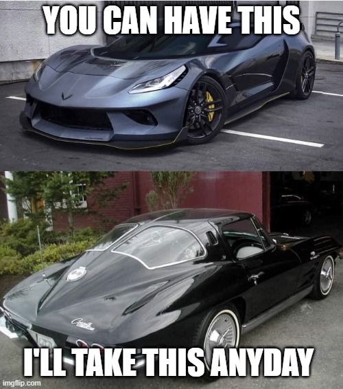 Old Vette any day | you can have this; i'll take this anyday | image tagged in vette png,corvette,new corvette,old corvette,cars | made w/ Imgflip meme maker