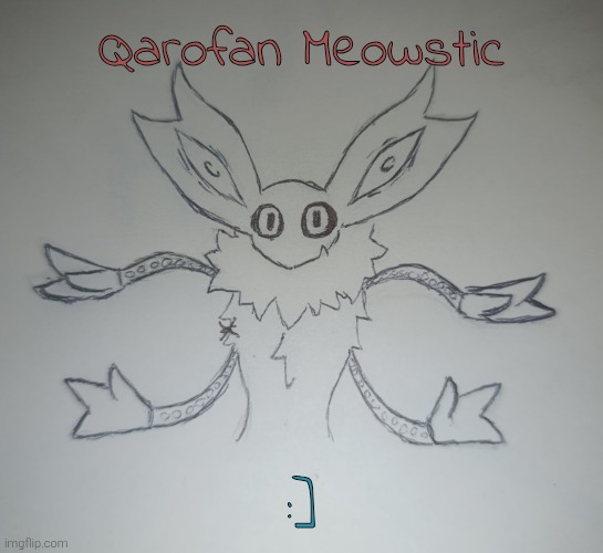 Qarofan Meowstic (request from SilverTheShinyEevee ) | Qarofan Meowstic; :] | image tagged in qarofan meowstic | made w/ Imgflip meme maker