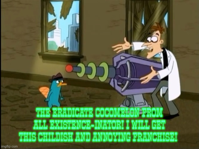 The most heroic inator: | The eradicate cocomelon from all existence-inator! I will get this childish and annoying franchise! | image tagged in cocomelon,phineas and ferb,doofenshmirtz,perry the platypus,nursery rhymes,based | made w/ Imgflip meme maker