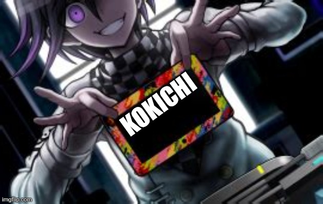 Kokichi holding a blank tablet | Kokichi | image tagged in kokichi holding a blank tablet | made w/ Imgflip meme maker