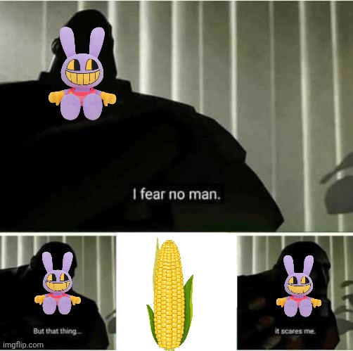 I fear no man | image tagged in i fear no man,jax,heavy,tf2,tf2 heavy,the amazing digital circus | made w/ Imgflip meme maker