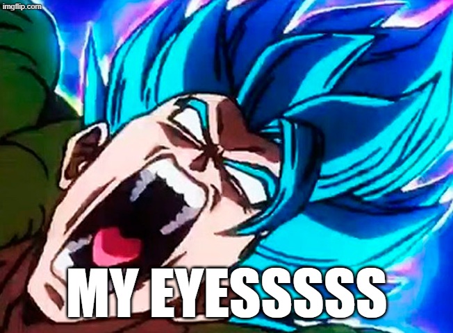 gogeta alarm | MY EYESSSSS | image tagged in gogeta alarm | made w/ Imgflip meme maker