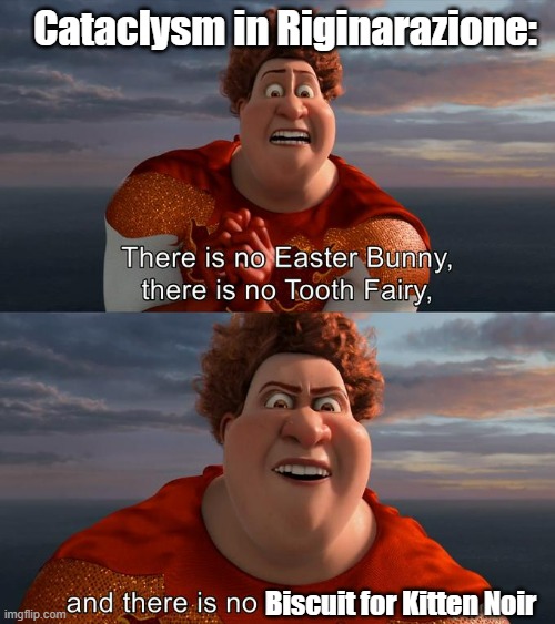 Just Give our Boi his Biscuit ;( | Cataclysm in Riginarazione:; Biscuit for Kitten Noir | image tagged in miraculous,cat noir,funny,tighten megamind there is no easter bunny | made w/ Imgflip meme maker