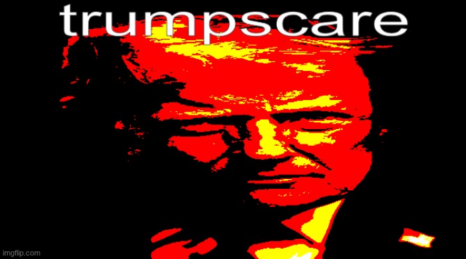 trumpscare | image tagged in trumpscare png,donald trump,trump | made w/ Imgflip meme maker