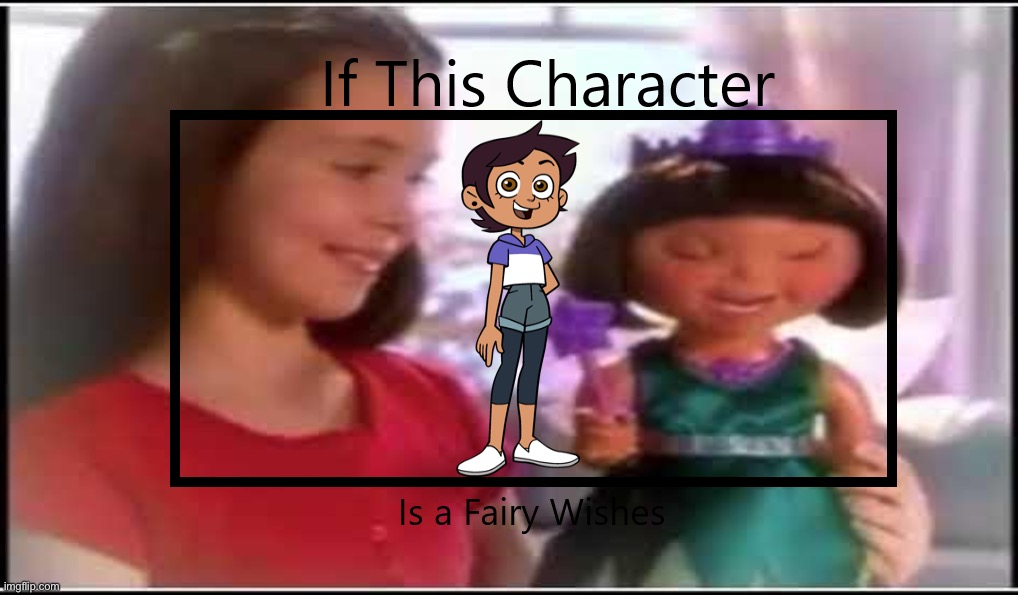 If Luz Noceda is a Fairy Wishes | image tagged in if this character is a fairy wishes,the owl house,luz noceda,luz,noceda,i am better than you the owl house | made w/ Imgflip meme maker