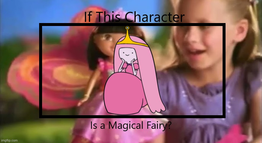 If Princess Bubblegum is a Magical Fairy | image tagged in if this character ls a magical fairy,adventure time,princess bubblegum,magical fairy,fairy princess,magical princess | made w/ Imgflip meme maker