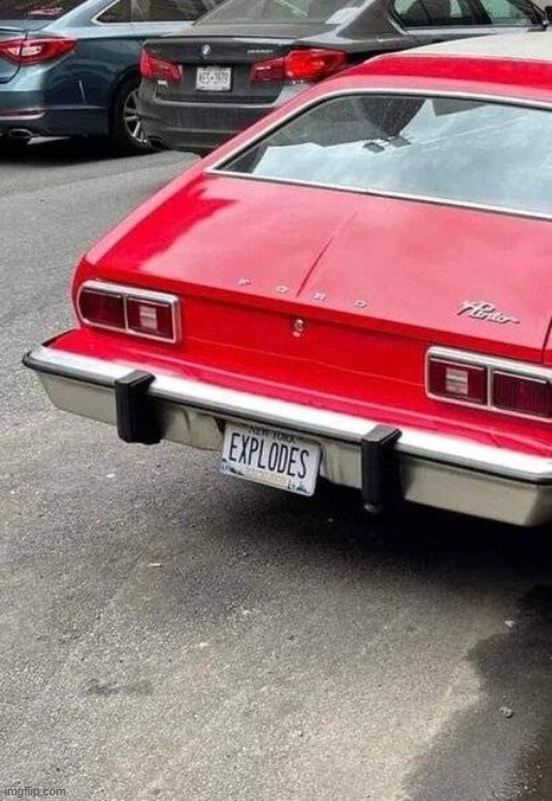 Ford Pinto Explosive | image tagged in ford pinto explosive | made w/ Imgflip meme maker