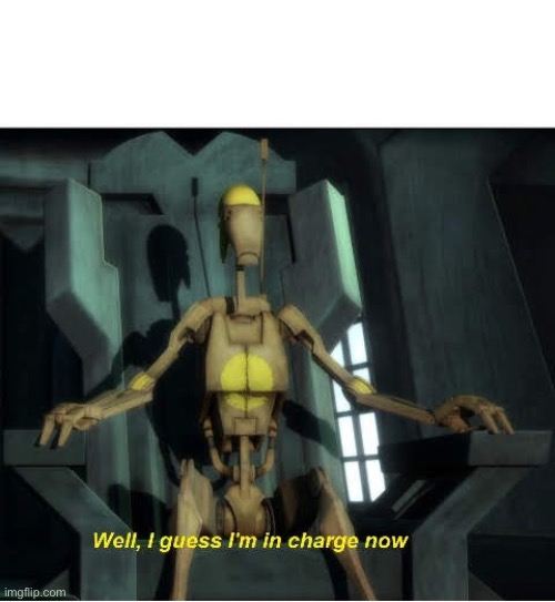image tagged in guess i'm in charge now | made w/ Imgflip meme maker