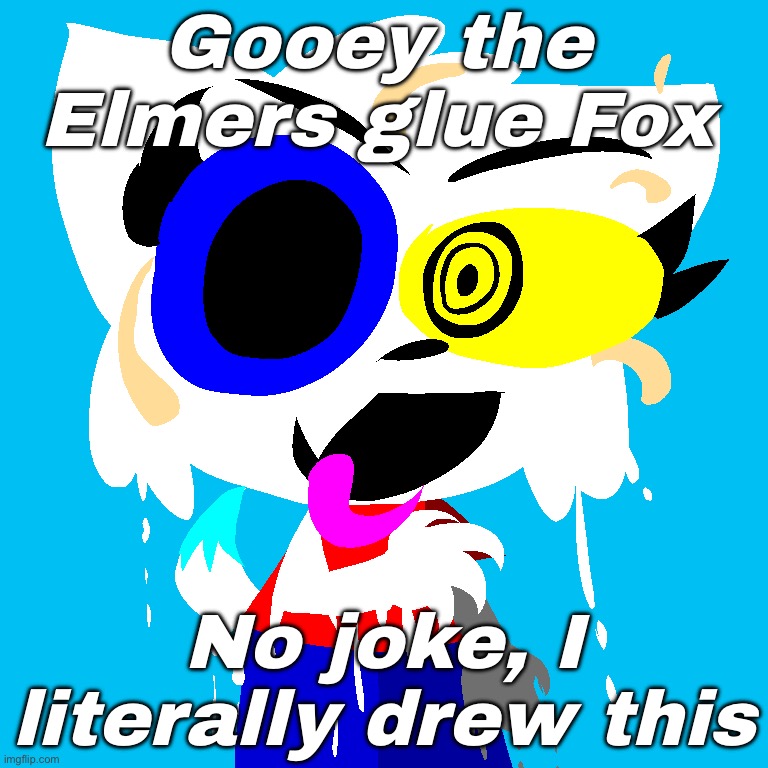 Introducing gooey the Elmers glue fox | Gooey the Elmers glue Fox; No joke, I literally drew this | image tagged in art,furry | made w/ Imgflip meme maker
