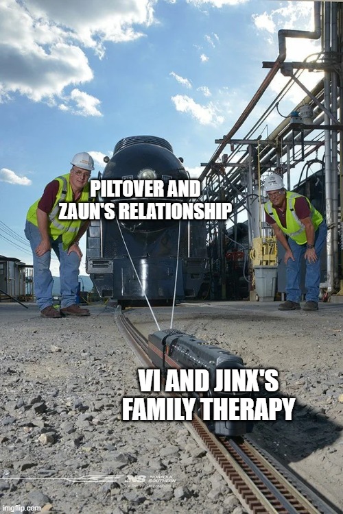 Day 518 of Arcane memes until the next season/series comes out. | piltover and zaun's relationship; vi and jinx's family therapy | image tagged in small train pulling big train,arcane | made w/ Imgflip meme maker