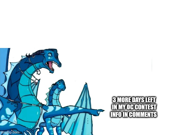 Blank White Template | 3 more days left in my oc contest info in comments | image tagged in blank white template | made w/ Imgflip meme maker