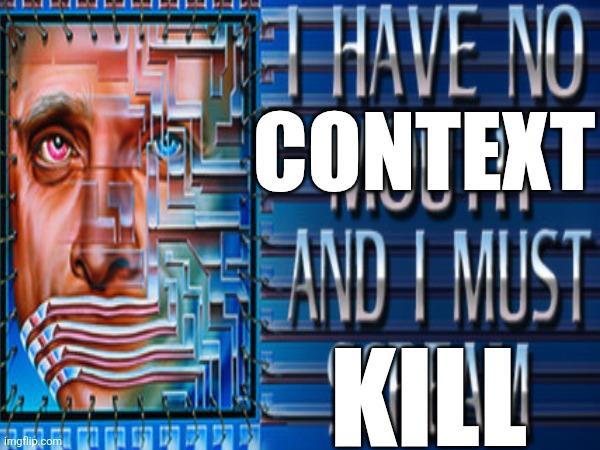 CONTEXT KILL | made w/ Imgflip meme maker