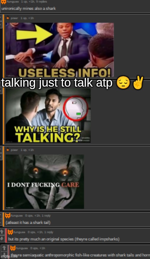 I don't fucking care | talking just to talk atp 😔✌ | image tagged in screenshot 2026-04-28 6 48 57 pm png | made w/ Imgflip meme maker