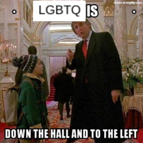 LGBTQ is Down the Hall and to the Left | image tagged in lgbtq is down the hall and to the left | made w/ Imgflip meme maker