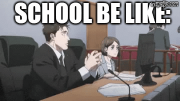 SCHOOL - Imgflip