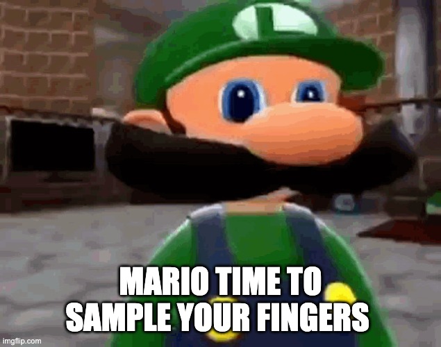 mario time to sample your fingers | made w/ Imgflip meme maker