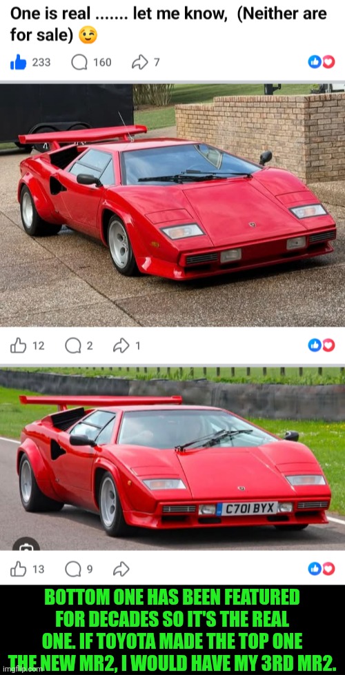 Funny | Bottom one has been featured for decades so it's the real one. If Toyota made the top one the new MR2, I would have my 3rd MR2. | image tagged in funny,cars,clone,lamborghini,toyota,sales | made w/ Imgflip meme maker