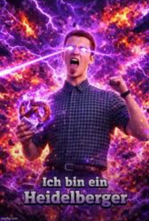 hallo chat | image tagged in ich bin ein heidelberger | made w/ Imgflip meme maker
