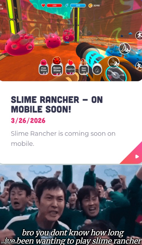 stop gooning to huge bellies and read the news for a sec | bro you dont know how long ive been wanting to play slime rancher | image tagged in squid game celebration,slime rancher,finally,lets goooo,lets go | made w/ Imgflip meme maker