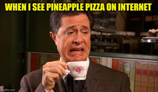 eewnodebating | When I see pineapple pizza on internet | image tagged in eewnodebating | made w/ Imgflip meme maker
