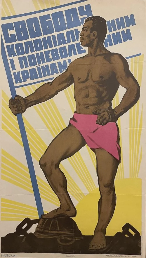 Translated: Freedom to colonial and enslaved countries! | image tagged in ukraine,ukrainian,propaganda,no racism,slavery,africa | made w/ Imgflip meme maker