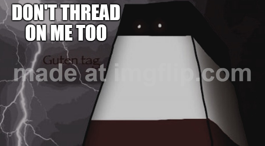 reichtangle | don't thread on me too | image tagged in reichtangle | made w/ Imgflip meme maker