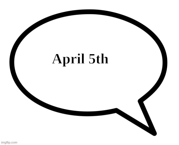 Official April 5th temp | image tagged in april 5th | made w/ Imgflip meme maker