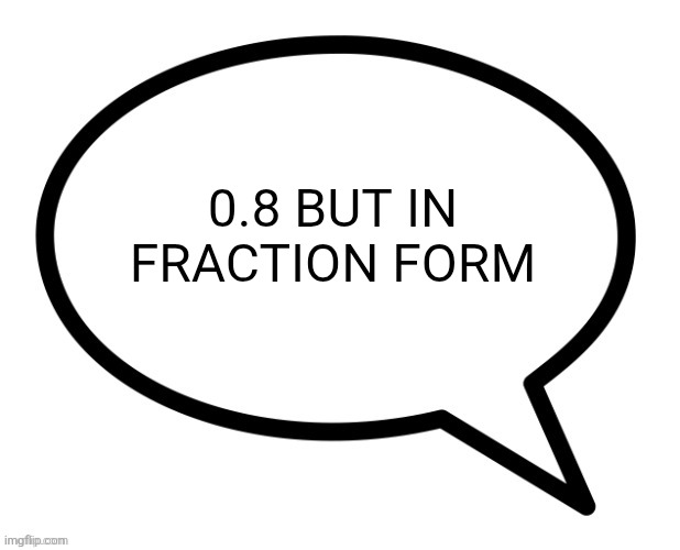 April 5th | 0.8 but in fraction form | image tagged in april 5th | made w/ Imgflip meme maker