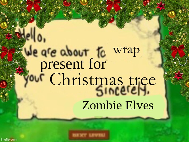 wrap; present for; Christmas tree; Zombie Elves | made w/ Imgflip meme maker