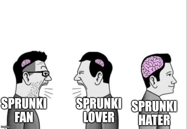 2 dumbass arguing while a smartass is ignoring them | Sprunki fan; Sprunki lover; Sprunki hater | image tagged in 2 dumbass arguing while a smartass is ignoring them | made w/ Imgflip meme maker