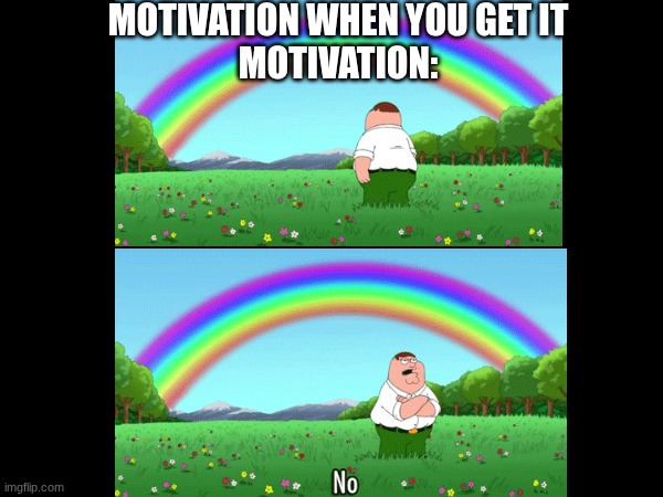 Every time this will happen | motivation when you get it
Motivation: | image tagged in memes,funny,if you know what i mean | made w/ Imgflip meme maker
