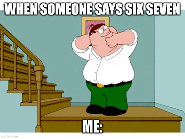 When someone says six seven me: | made w/ Imgflip meme maker