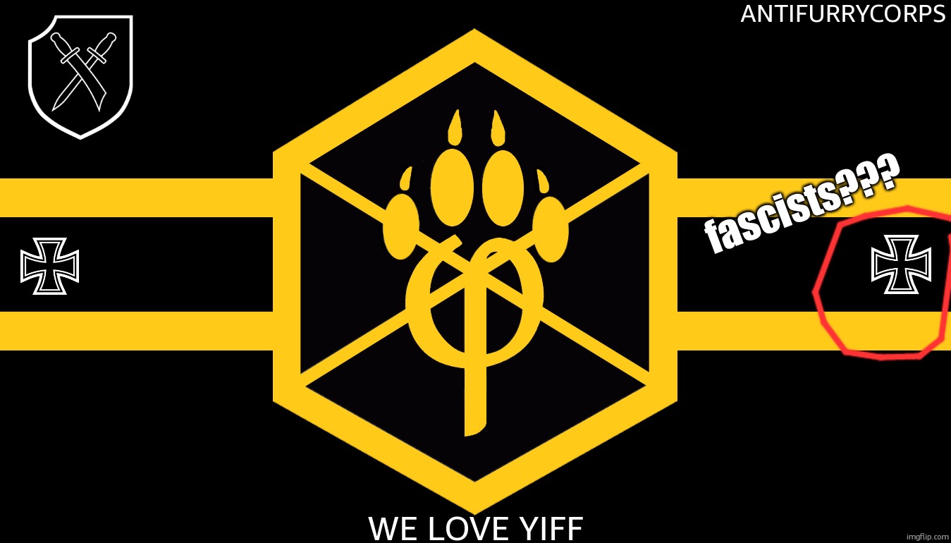 Alternative anti furry flag | antifurrycorps; fascists??? WE LOVE YIFF | image tagged in alternative anti furry flag,remix | made w/ Imgflip meme maker