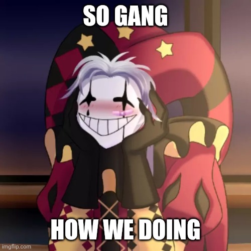 I've currently been bored asf this morning | So gang; How we doing | image tagged in peirrot | made w/ Imgflip meme maker